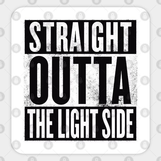 STRAIGHT OUTTA THE LIGHT SIDE Sticker by finnyproductions